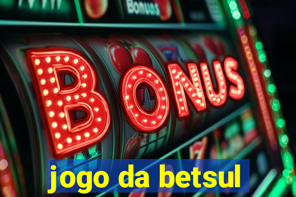 jogo da betsul